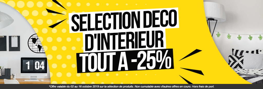 Sélection déco d'intérieur, tout à -25% : evenenement shopping sur Jardindeco.com